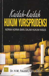 Kaidah-Kaidah Hukum Yurisprudensi: Norma-Norma Baru dalam Hukum Kasus