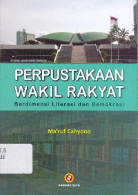 Perpustakaan Wakil Rakyat : Berdimensi Literasi dan Demokrasi