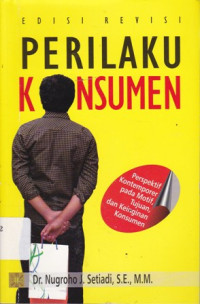 Perilaku Konsumen: Perspektif Kontemporer Pada Motif, Tujuan dan Keinginan Konsumen Ed.Revisi