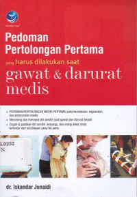 Pedoman Pertolongan Pertama Yang Harus dilakukan Saat Gawat dan Darurat Medis Ed.1