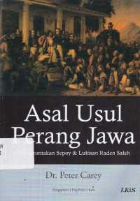 Asal usul Perang Jawa: Pemberontakan Sepoy dan Lukisan Raden Saleh