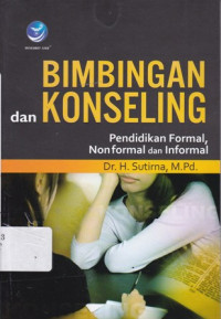 Bimbingan dan Konseling: Pendidikan Formal, Non Formal dan Informal Ed.1