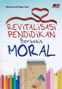 Revitalisasi Pendidikan Berbasis Moral