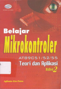 Belajar Mikrokontroler: AT89C51/52/55 Teori dan Aplikasi Edisi.2