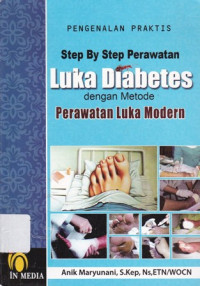 Step By Step Perawatan Luka Diabetes dengan Metode Perawatan Luka Modern