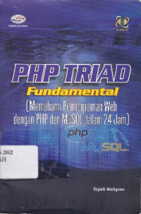 PHP Triad Fundamental (Memahami Pemrograman Web dengan PHP dan MySQL dalam 24 Jam) disertai CD Ed.1