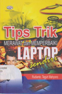 Tips Trik Merawat dan Memperbaiki Laptop Sendiri Ed.1