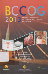 Bandung Controversies And Consensus In Obstetrics And Gynecology 2013 (BCCOG)