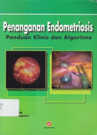 Penanganan Endometriosis: Panduan Klinis dan Algoritme