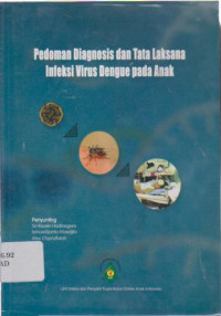 Pedoman Diagnosis dan Tata Laksana Infeksi Virus Dengue pada Anak Ed.1