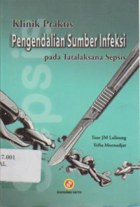 Klinik Praktis Pengendalian Sumber infeksi pada Tatalaksana Sepsis