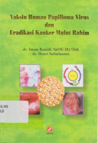 Vaksin Human Papilloma Virus dan Eradikasi Kanker Mulut Rahim