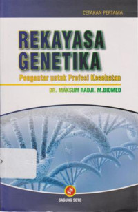 Rekayasa Genetika: Pengantar untuk Profesi Kesehatan