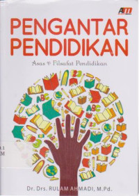 Pengantar Pendidikan: Asas dan Filsafat Pendidikan