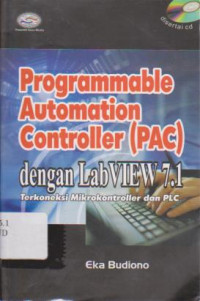 Programmable Automation Controller (PAC) dengan LabVIEW 7.1 Terkoneksi Mikrokontroller dan PLC Ed.1