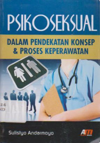 Psikoseksual Dalam Pendekatan Konsep & Proses Keperawatan