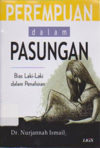 Perempuan Dalam Pasungan: Bias Laki-Laki dalam Penafsiran.