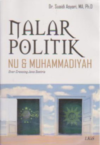 Nalar Politik NU dan Muhammadiyah: Over Crossing Java Sentris