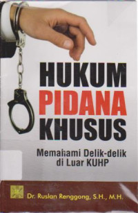 Hukum Pidana Khusus: Memahami Delik-Delik di Luar KUHP