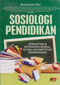 Sosiologi Pendidikan: Struktur dan Interaksi Sosial di Dalam Institusi Pendidikan