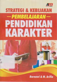 Strategi & Kebijakan Pembelajaran Pendidikan Karakter.