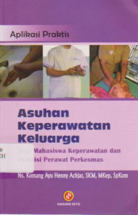 Asuhan Keperawatan Keluarga: Aplikasi Praktis