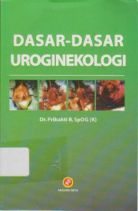 Dasar-Dasar Uroginekologi