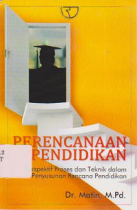 Perencanaan Pendidikan: Perspektif proses dan teknik dalam penyusunan rencana pendidikan.