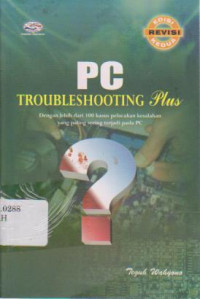 PC Troubleshooting Plus: Dengan Lebih dari 100 Kasus Pelacakan Kasalahan yang Paling Sering Terjadi pada PC Ed.2