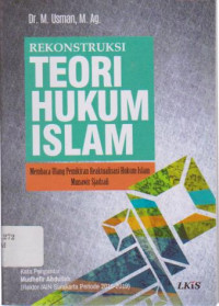 Rekonstruksi Teori Hukum Islam: Membaca Ulang Pemikiran Reaktualisasi Hukum Islam Munawir Sjadzali.