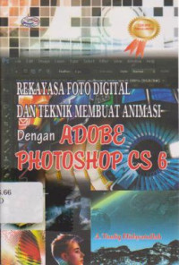 Rekayasa Fotodigital dan teknik membuat animasi dengan  ADdobe photoshop CS 6