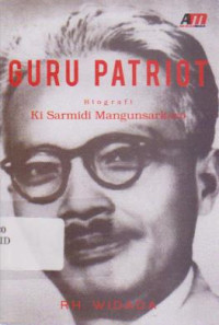 Guru Patriot: Biografi Ki Sarmidi Mangunsarkoro