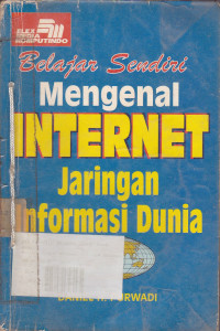 Belajar Sendiri Mengenal internet Jaringan Informasi Dunia.