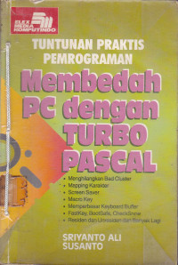 Tuntunan Praktis Pemrograman ; Membedah PC Dengan Turbo Pascal