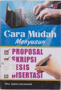 Cara Mudah menyusun Proposal , Skripsi, Tesis, Disertasi