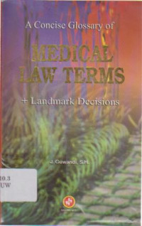 A Conside Glossary Of Medical Law Terms + Landmark Decisions