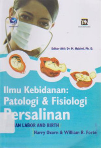 Ilmu Kebidanan : Patologi &Fisiologi Persalinan: Human Labor & Birth