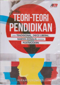 Teori-teori Pendidikan: Dari Tradisonal, (Neo) Liberal, Marxis-Sosialis, Hingga Postmodern