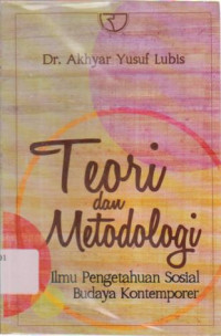 Teori dan Metodologi Ilmu Pengetahuan Sosial-Budaya Kontemporer Ed.1