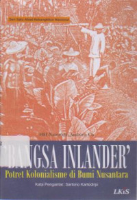 Bangsa inlander: Potret Kolonialisme Di Bumi Nusantara