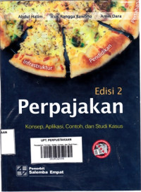 Perpajakan: Konsep, Aplikasi, Contoh, dan Studi Kasus Edisi.2