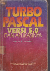 Turbo Pascal Versi 5.0 : dan Aplikasinya