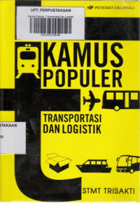 Kamus Populer: Transportasi Dan Logistik