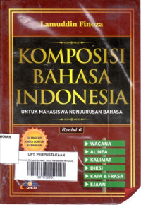 Komposisi Bahasa Indonesia: Untuk Mahasiswa Nonjurusan Bahasa