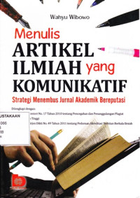 Menulis Artikel Ilmiah yang Komunikatif : Strategi Menembus Jurnal Akademik Bereputasi