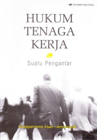 Hukum Tenaga Kerja : Suatu Pengantar