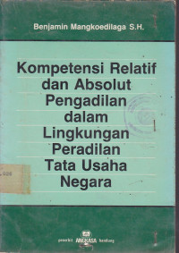 Kompetensi Relatif Dan Absolut Pengadilan Dalam Lingkungan Peradilan Tata Usaha Negara