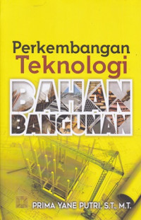 Perkembangan Teknologi Bahan Bangunan