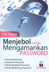 Trik Mudah Menjebol Sekaligus Mengamankan Password