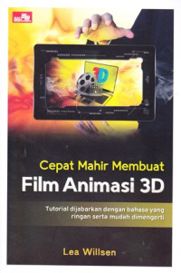 Cepat Mahir Membuat Film Animasi 3D